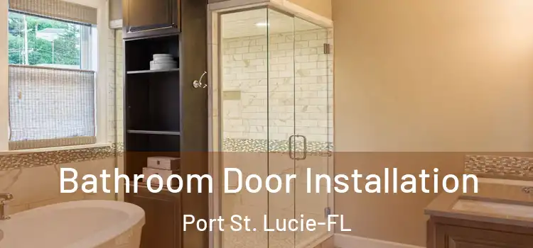  Bathroom Door Installation Port St. Lucie-FL