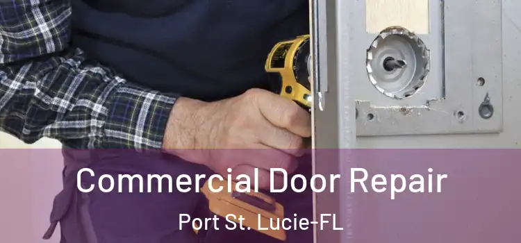  Commercial Door Repair Port St. Lucie-FL