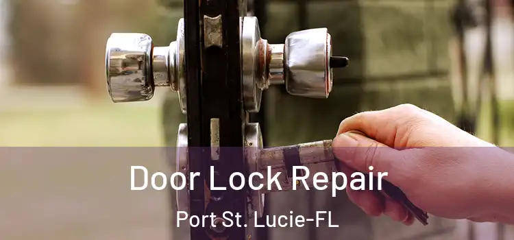  Door Lock Repair Port St. Lucie-FL