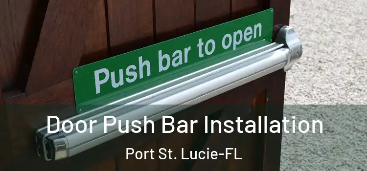 Door Push Bar Installation Port St. Lucie-FL