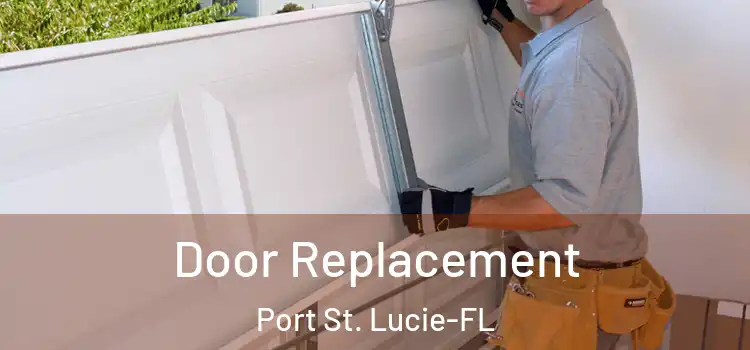  Door Replacement Port St. Lucie-FL