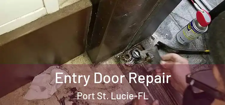  Entry Door Repair Port St. Lucie-FL