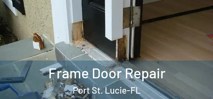 Frame Door Repair Port St. Lucie-FL