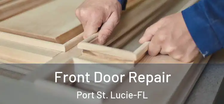 Front Door Repair Port St. Lucie-FL