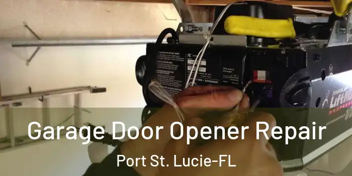  Garage Door Opener Repair Port St. Lucie-FL