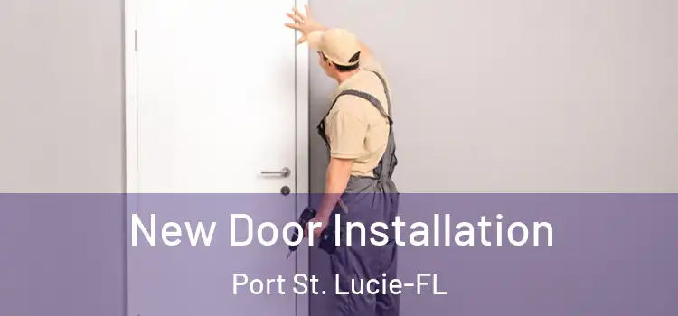  New Door Installation Port St. Lucie-FL