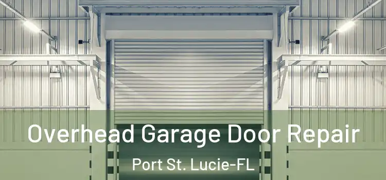  Overhead Garage Door Repair Port St. Lucie-FL