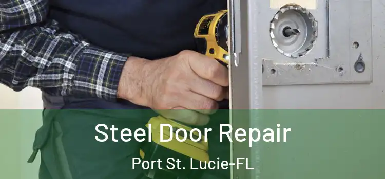  Steel Door Repair Port St. Lucie-FL