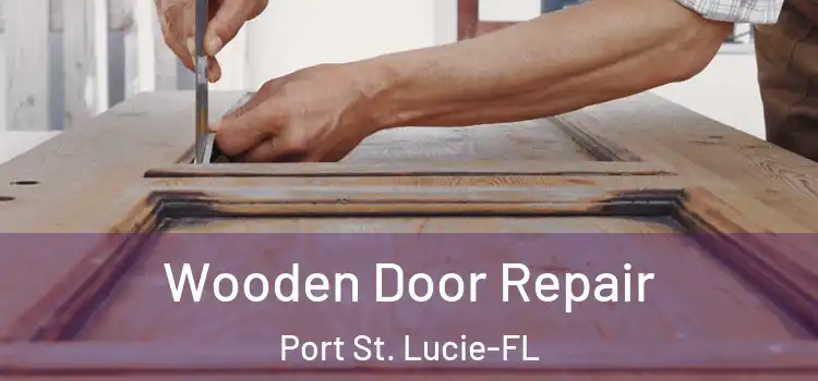  Wooden Door Repair Port St. Lucie-FL